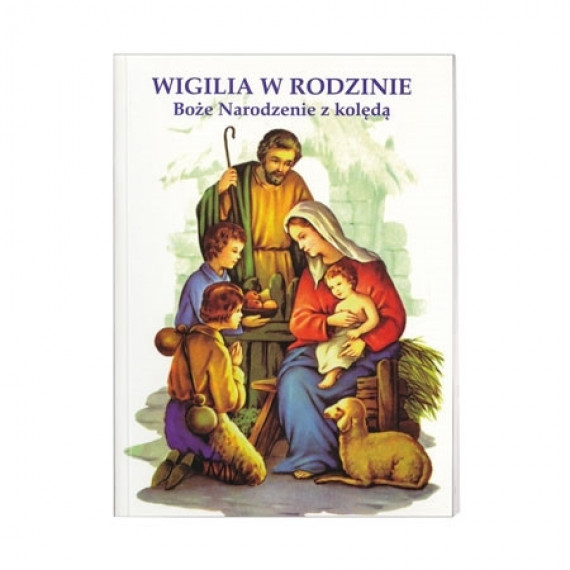 Wigilia w rodzinie. Boże Narodzenie z kolędą