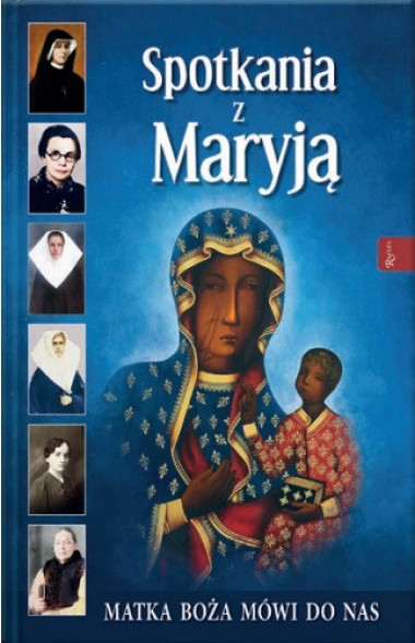 Spotkania z Maryją. Maryja mówi do nas - Henryk Bejda : Albumy religijne