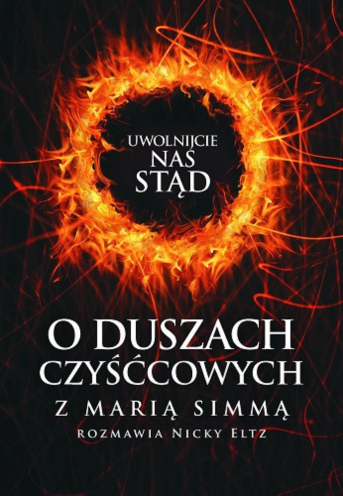 O duszach czyśćcowych. Uwolnijcie nas stąd - Maria Simma, Nicky Eltz : Świadectwa