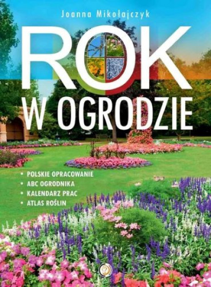Rok w ogrodzie - Joanna Mikołajczyk : Poradniki : Dom i ogród