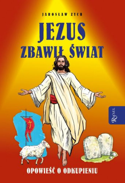 Jezus zbawił świat - Jarosław Zych : Książki religijne dla dzieci i młodzieży