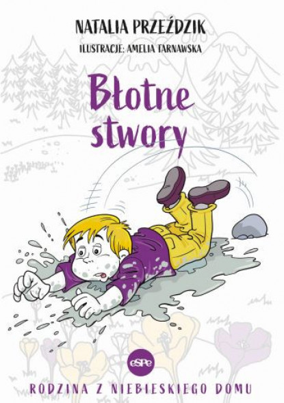 Błotne stwory - Natalia Przeździk : Książki dla dzieci i młodzieży