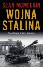 Wojna Stalina. Nowa historia II wojny światowej - Sean McMeekin : II wojna światowa