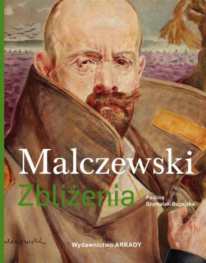 Malczewski. Zbliżenia - Paulina Szymalak-Bugajska