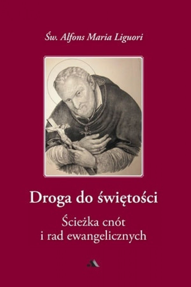 Droga do świętości, cz. II. Ścieżka cnót i rad ewangelicznych
