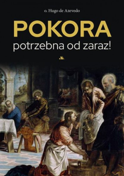 Pokora potrzebna od zaraz! - o. Hugo de  Azevedo : Poradniki duchowe