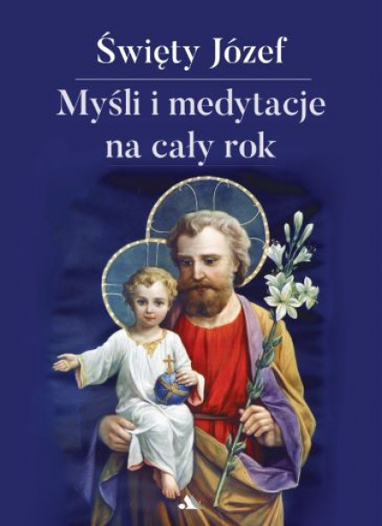 Święty Józef. Myśli i medytacje na cały rok - ks. Marcello Stanzione : Poradniki duchowe