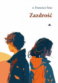Zazdrość - Francisco Faus : Poradniki duchowe