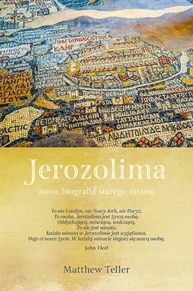 Jerozolima. Nowa biografia starego miasta - Matthew Teller : Turystyka. Podróże. Przewodniki