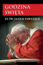 Godzina Święta ze św. Janem Pawłem II : Modlitewniki