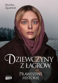 Dziewczyny z łagrów - Monika Zgustová : Biografie historyczne