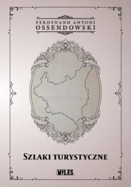 Szlaki turystyczne - Ferdynand Antoni Ossendowski : Powieści