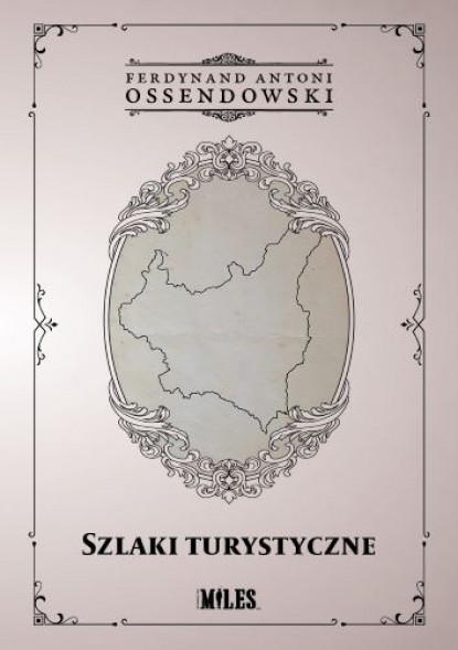 Szlaki turystyczne - Ferdynand Antoni Ossendowski : Powieści