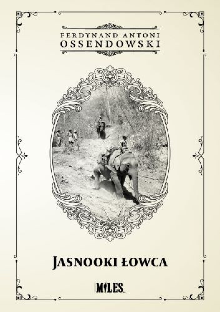 Jasnooki Łowca - Ferdynand Antoni Ossendowski : Powieści