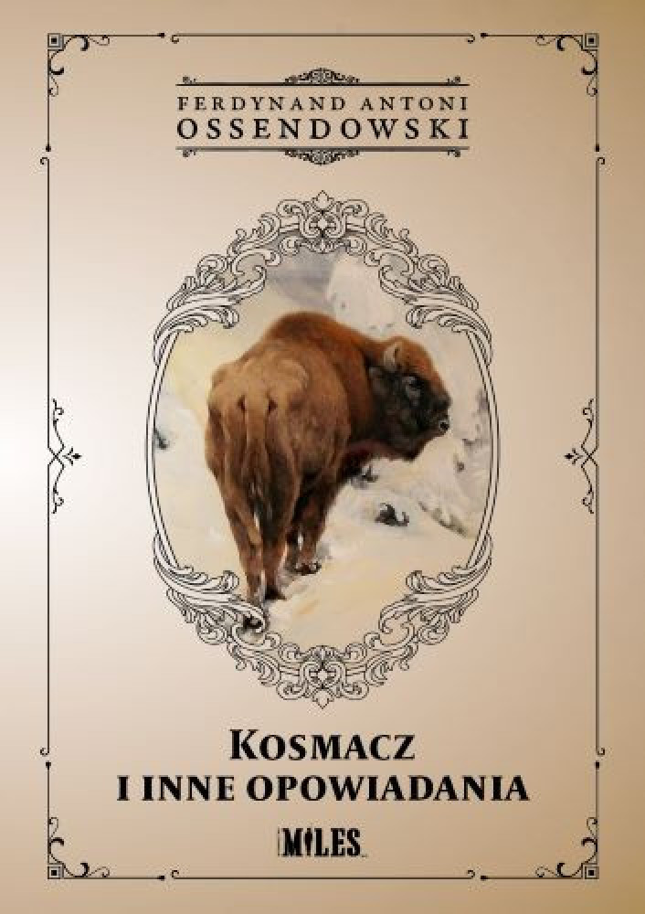Kosmacz i inne opowiadania - Ferdynand Antoni Ossendowski : Książki dla dzieci i młodzieży