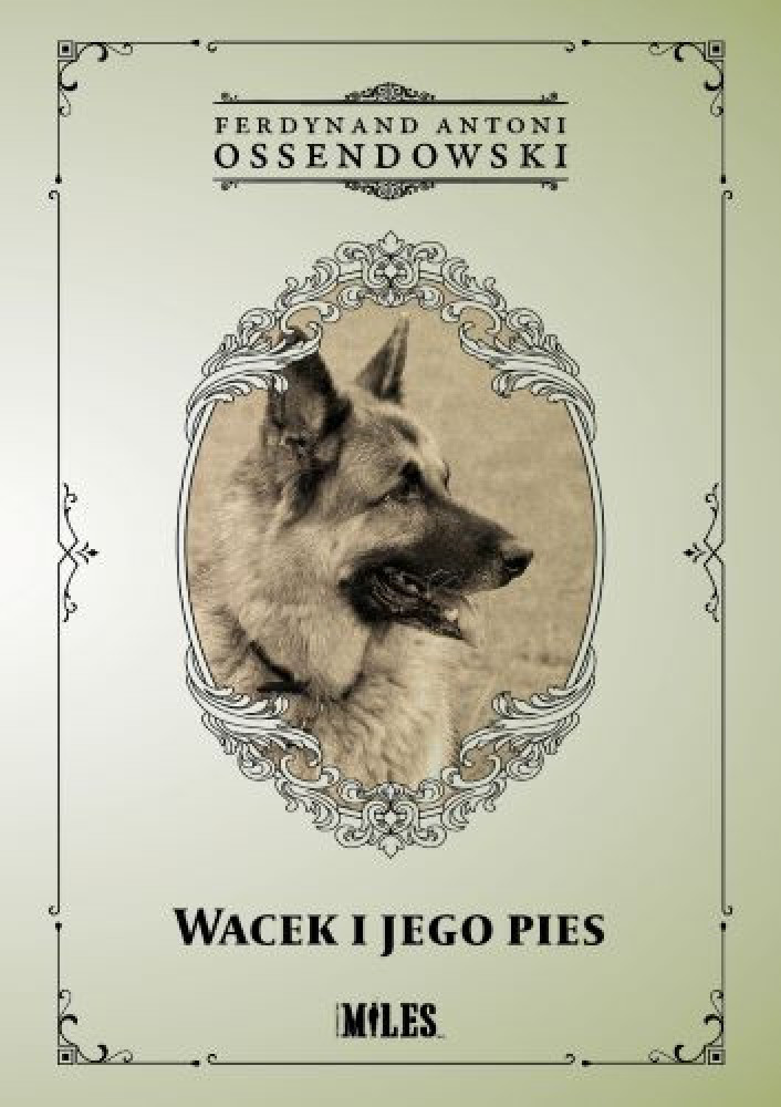 Wacek i jego pies - Ferdynand Antoni Ossendowski : Książki dla dzieci i młodzieży