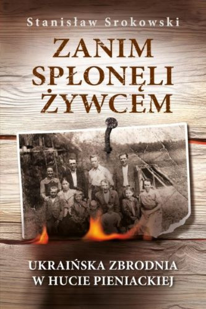 Zanim spłonęli żywcem - Stanisław Srokowski : Historia Polski