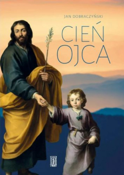 Cień Ojca - Jan Dobraczyński : Literatura religijna