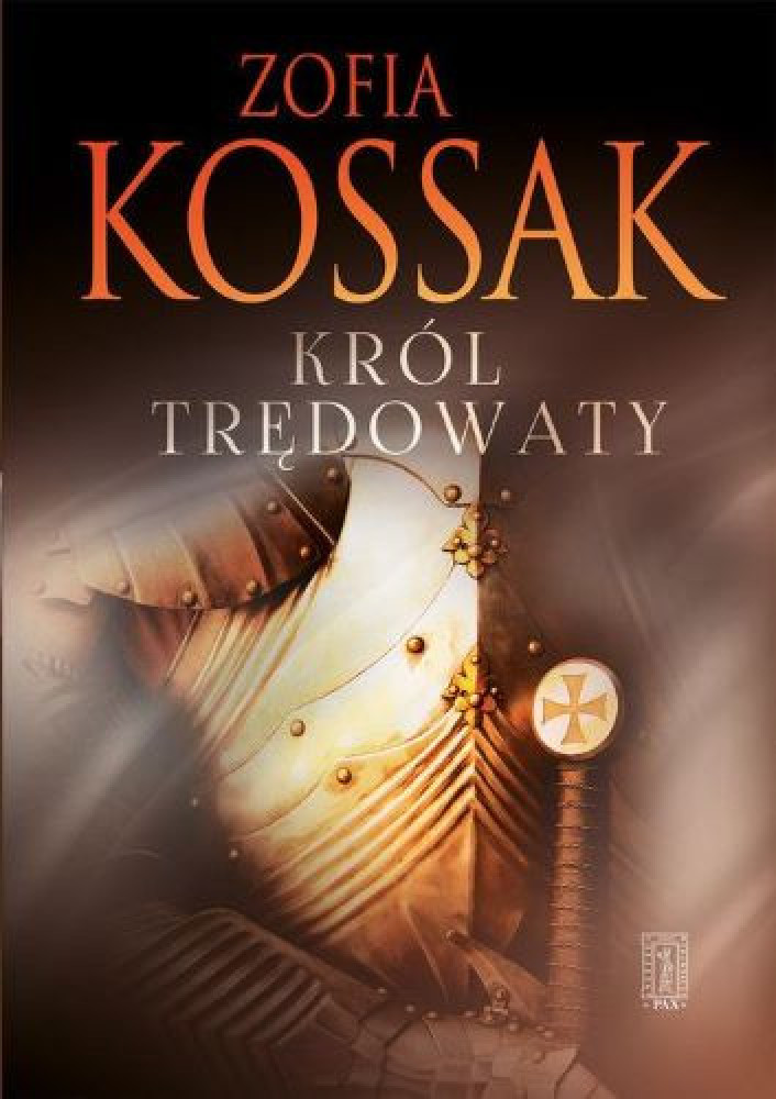 Król trędowaty - Zofia Kossak : Powieści