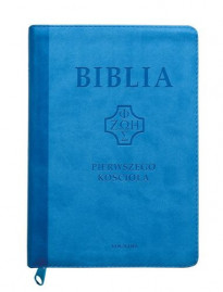 Biblia pierwszego Kościoła, okładka błękitna : Biblia