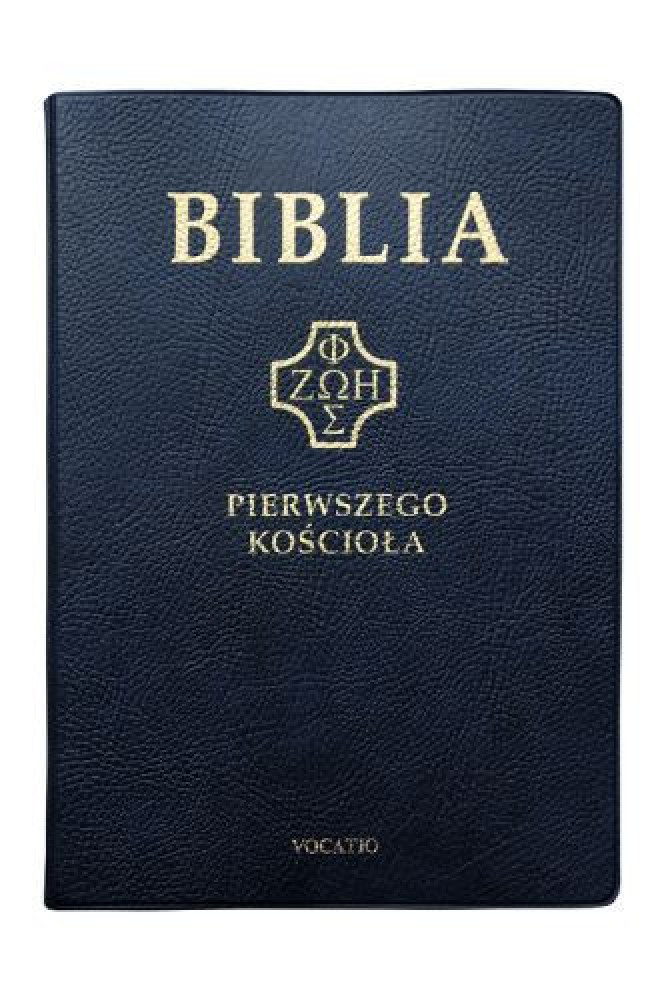 Biblia pierwszego Kościoła, okładka granatowa pvc : Biblia
