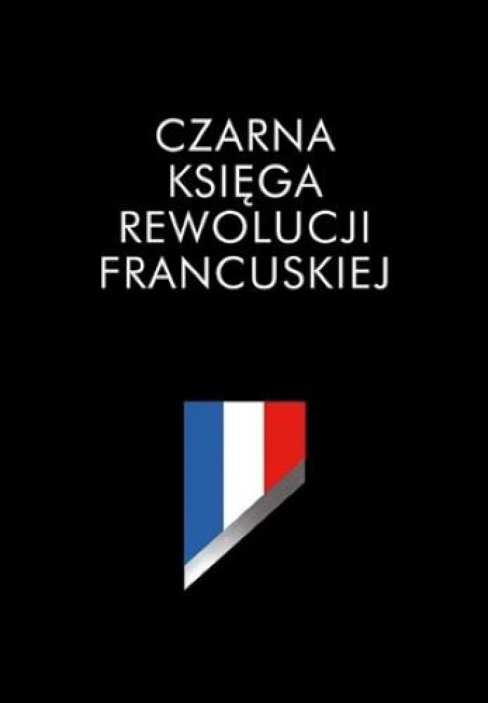 Czarna księga rewolucji francuskiej - Renaud Escande : Historia powszechna