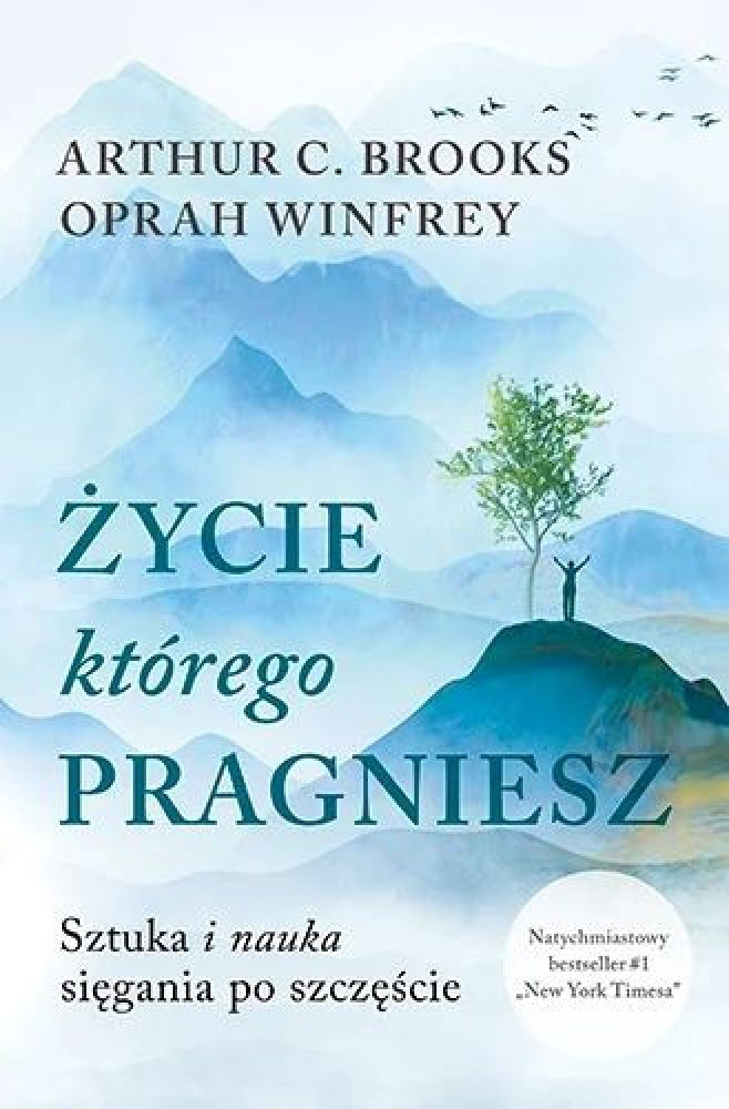 Życie, którego pragniesz - Oprah Winfrey, Arthur C. Brooks :  Rodzina. Małżeństwo. Wychowanie. Miłość