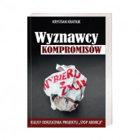 Wyznawcy kompromisów. Kulisy odrzucenia projektu "Stop aborcji"
