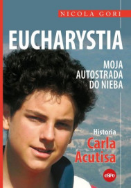Eucharystia. Moja autostrada do nieba (nowe wyd.) : Biografie religijne : Dla dzieci