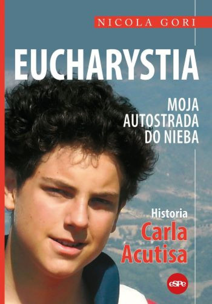 Eucharystia. Moja autostrada do nieba (nowe wyd.) : Biografie religijne : Dla dzieci