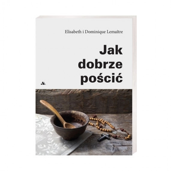 Jak dobrze pościć