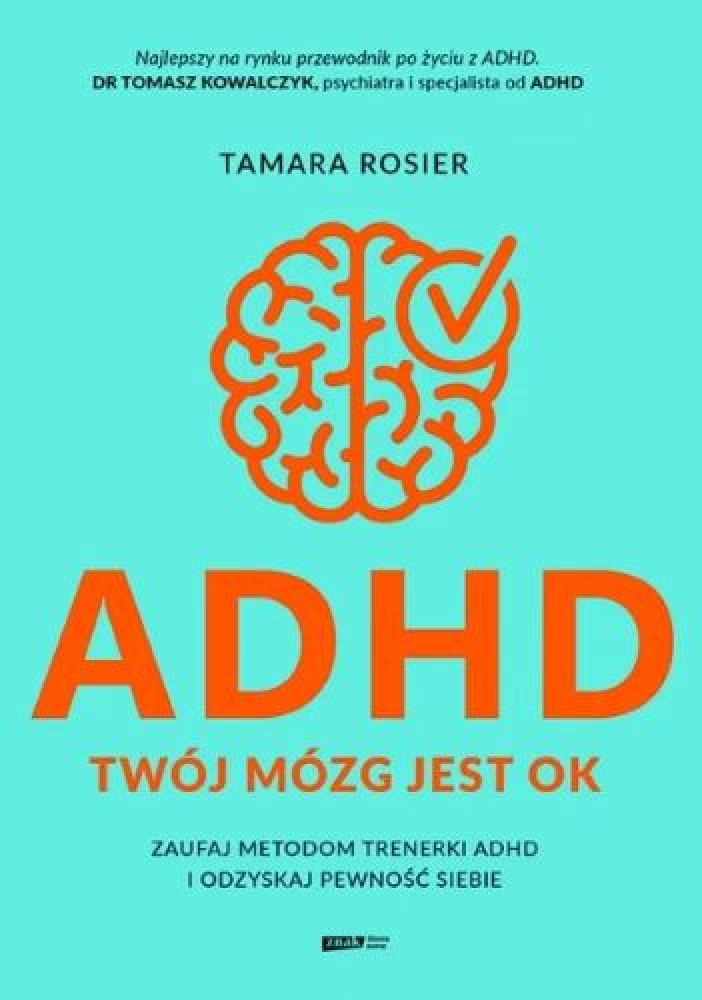 ADHD. Twój mózg jest OK - Tamara Rosier : Poradniki o zdrowiu