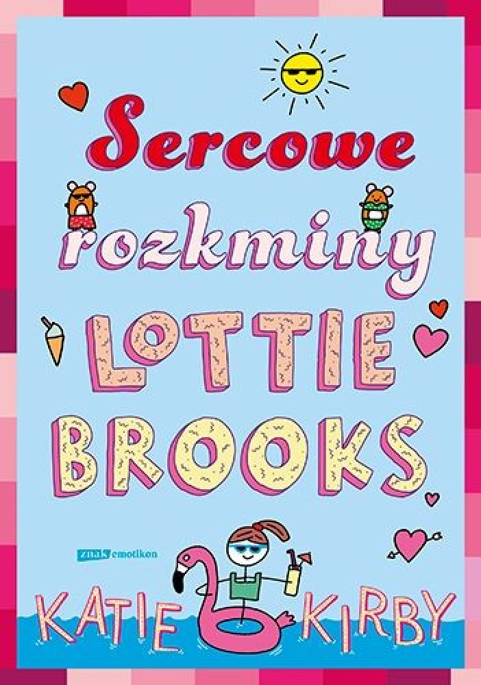 Sercowe rozkminy Lottie Brooks - Katie Kirby : Książki dla dzieci i młodzieży