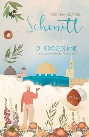 Sen o Jerozolimie - Eric-Emmanuel Schmitt : Literatura faktu, publicystyka