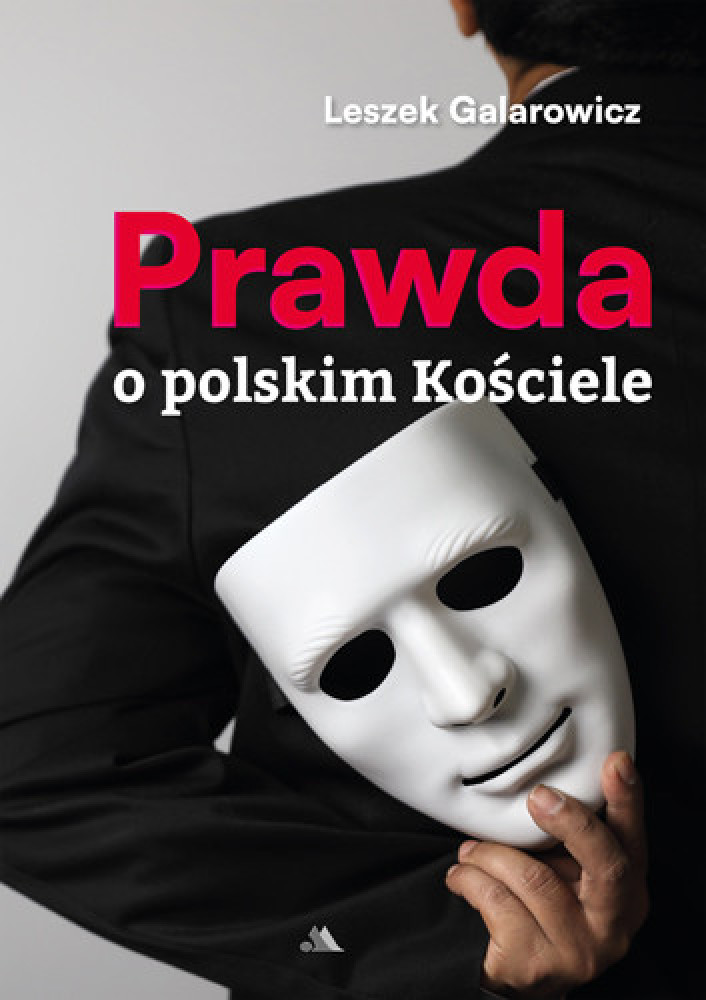 Prawda o polskim Kościele - Leszek Galarowicz : Literatura religijna