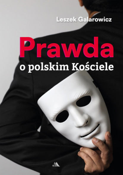 Prawda o polskim Kościele - Leszek Galarowicz : Literatura religijna