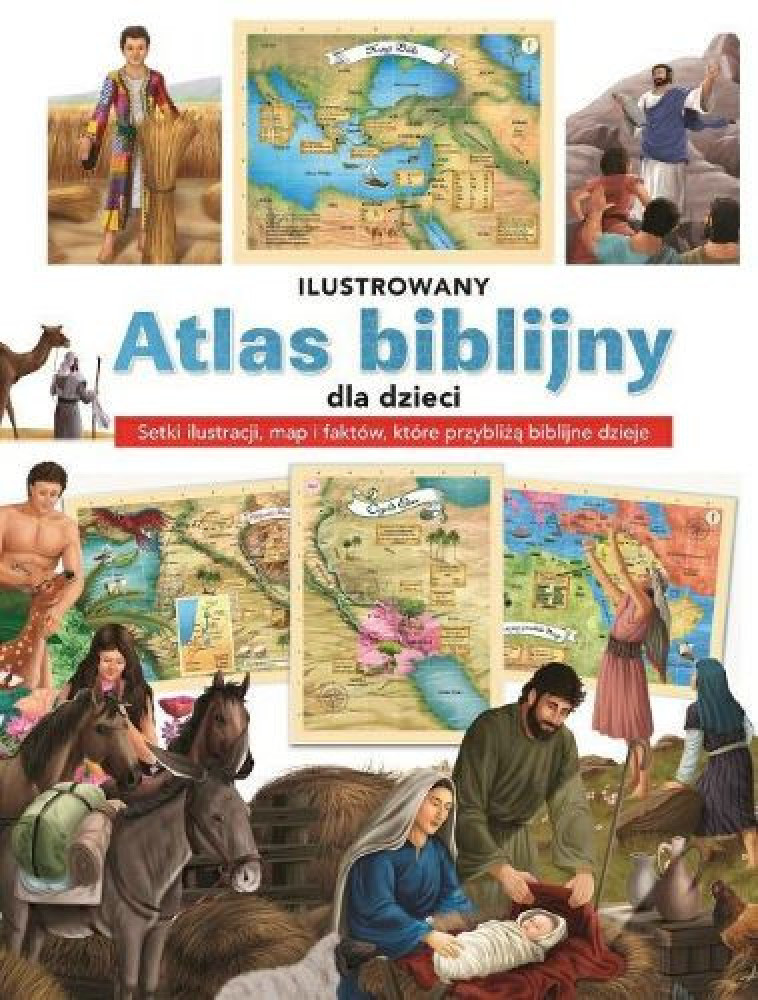 Ilustrowany atlas biblijny dla dzieci : Książki religijne dla dzieci i młodzieży