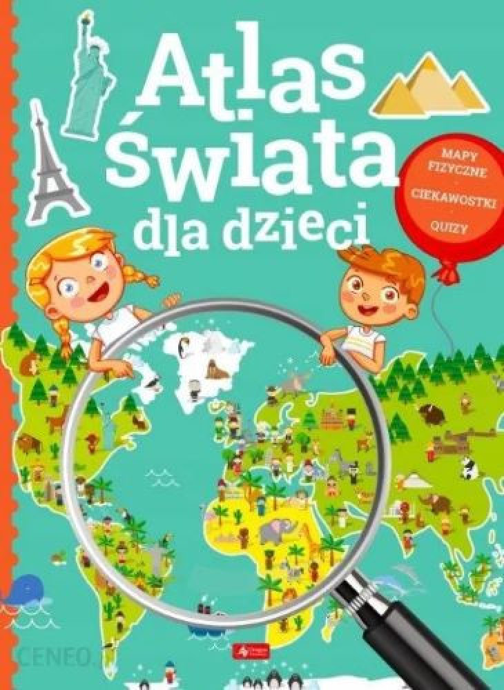 Atlas świata dla dzieci :  Edukacja. Pomoce szkolne