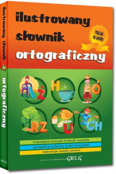 Ilustrowany słownik ortograficzny : Edukacja. Pomoce szkolne