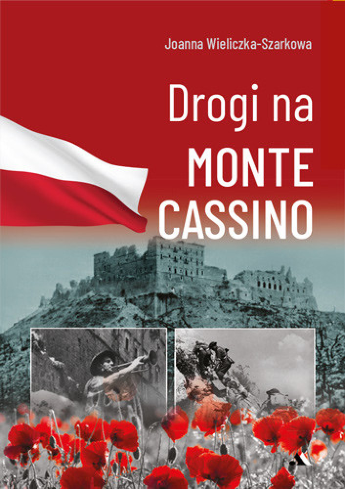 Drogi na Monte Cassino - Joanna Wieliczka-Szarkowa : II wojna światowa
