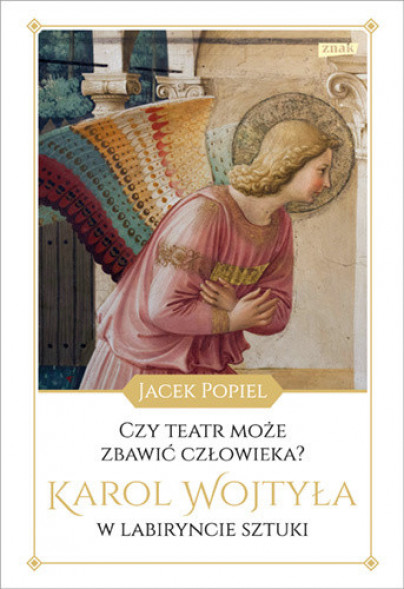 Czy teatr może zbawić człowieka? Jacek Popiel : Literatura faktu