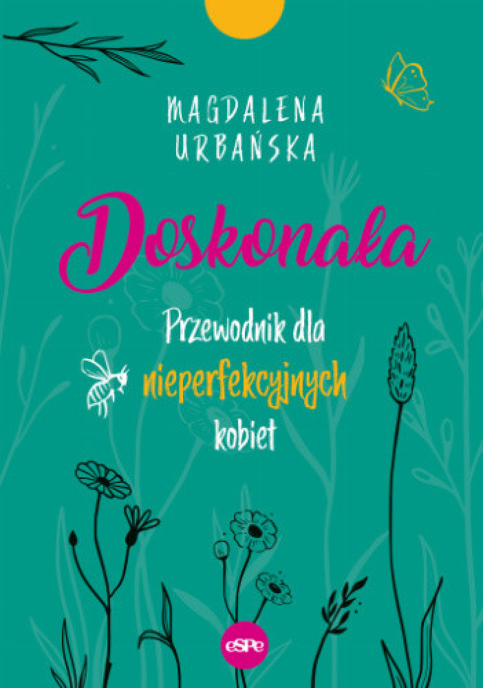 Doskonała. Przewodnik dla nieperfekcyjnych... - Magdalena Urbańska : Poradniki