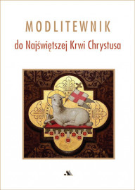 Modlitewnik do Najświętszej Krwi Chrystusa - Praca zbiorowa : Modlitewniki
