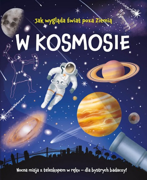 W kosmosie. Nocna misja z teleskopem w ręku - William Potter : Edukacja. Pomoce szkolne