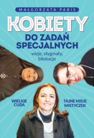 Kobiety do zadań specjalnych - Małgorzata Pabis : Świadectwa