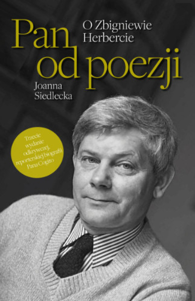 Pan od poezji. O Zbigniewie Herbercie (wyd. 3) - Joanna Siedlecka : Biografie pozostałe