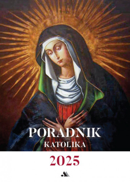 Poradnik katolika 2025. Matka Boska Ostrobramska : Poradniki duchowe