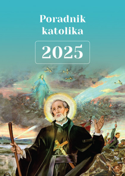 Poradnik katolika 2025 - Św. Andrzej Bobola : Poradniki duchowe