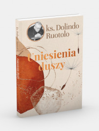 Uniesienia duszy - ks. Dolindo Ruotolo : Poradniki duchowe