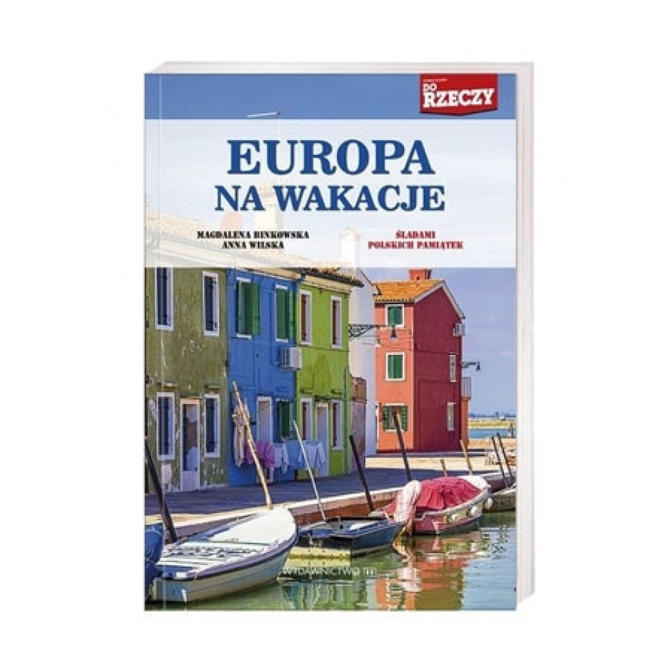 Europa na wakacje. Śladami polskich pamiątek